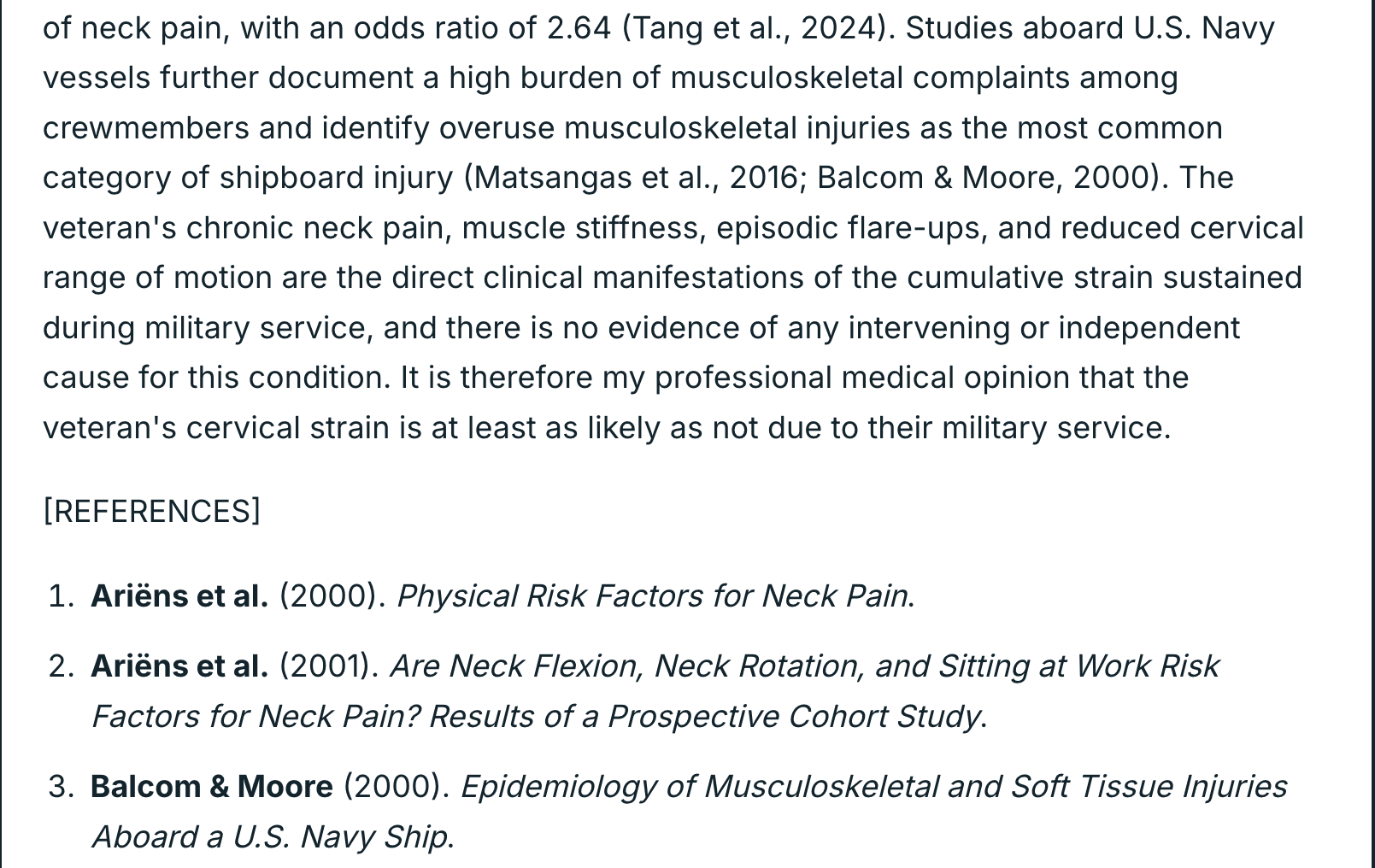 A real cervical strain nexus letter draft in VeteranAI. It cites studies of neck pain in military personnel and aboard U.S. Navy vessels, finds no intervening cause, and closes: it is therefore my professional medical opinion that the veteran's cervical strain is at least as likely as not due to their military service. Its references follow, beginning with Ariëns et al. (2000), Physical Risk Factors for Neck Pain.